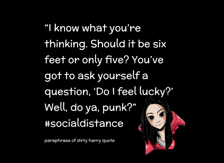 #socialdistance dirty harry quote dramaguru
