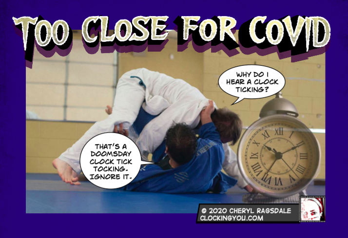 too close for covid bjj doomsday clock clockingyou.com