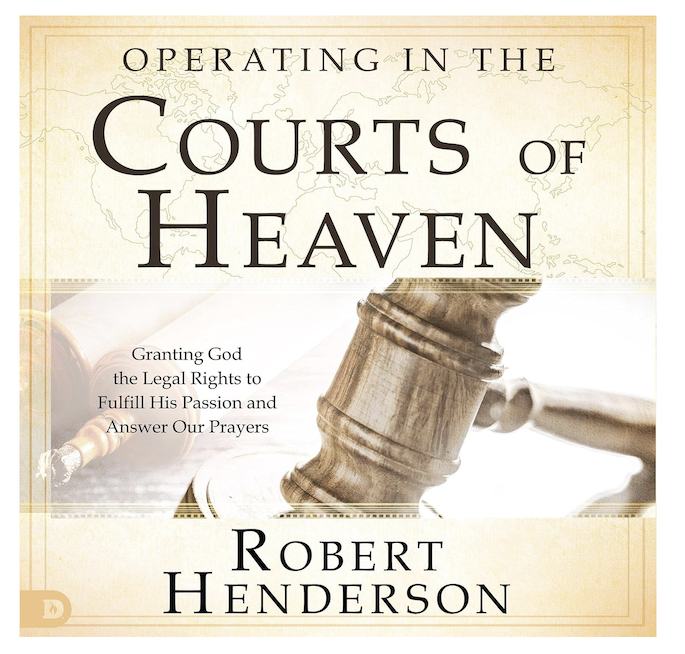 Book Cover: Operating in the Courts of Heaven by Robert Henderson